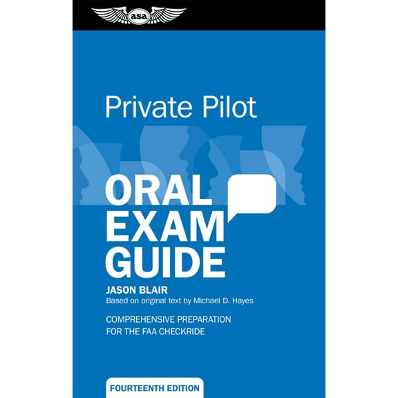 Oral Exam Guide Private Pilot Oral Exam Guide: Comprehensive Preparation for the FAA Checkride, (Paperback)