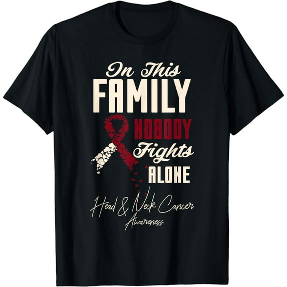 Oral Head & Neck Cancer In This Family Nobody Fights Alone T-Shirt