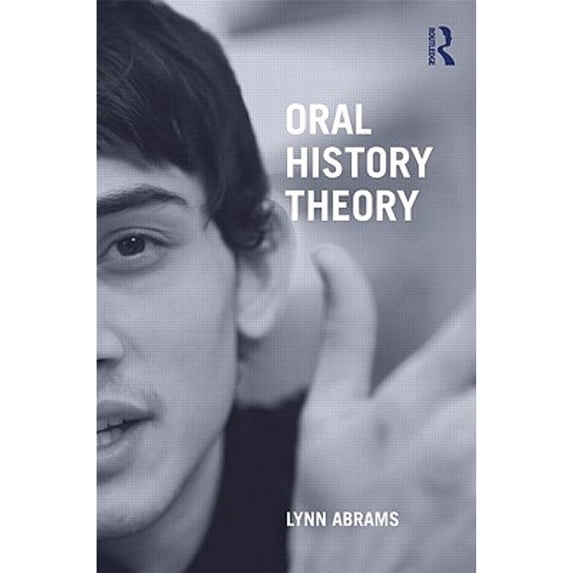 Pre-Owned Oral History Theory (Paperback) 041542755X 9780415427555