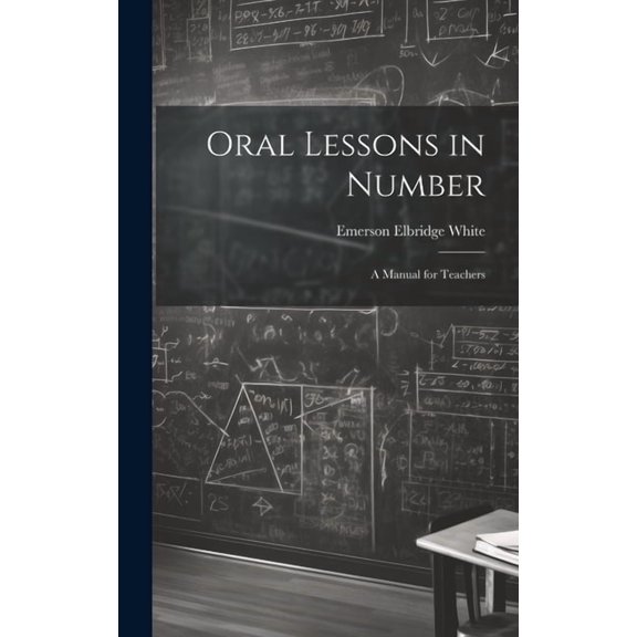 Oral Lessons in Number : A Manual for Teachers (Hardcover)