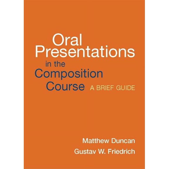 Oral Presentations in the Composition Course: A Brief Guide, (Paperback)