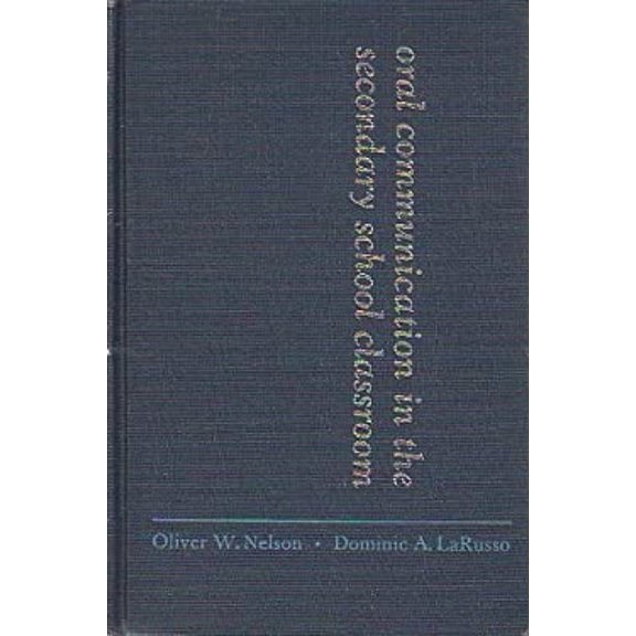 Pre-Owned Oral communication in the secondary school classroom (Hardcover) 9780136384038