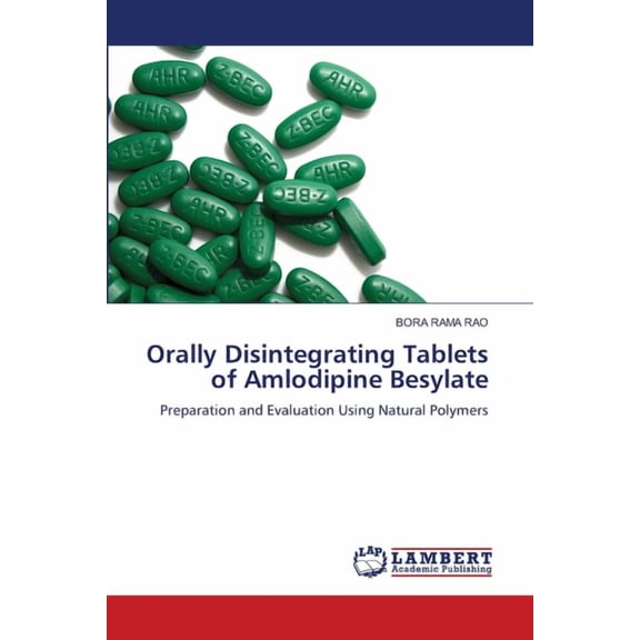 Orally Disintegrating Tablets of Amlodipine Besylate, (Paperback)