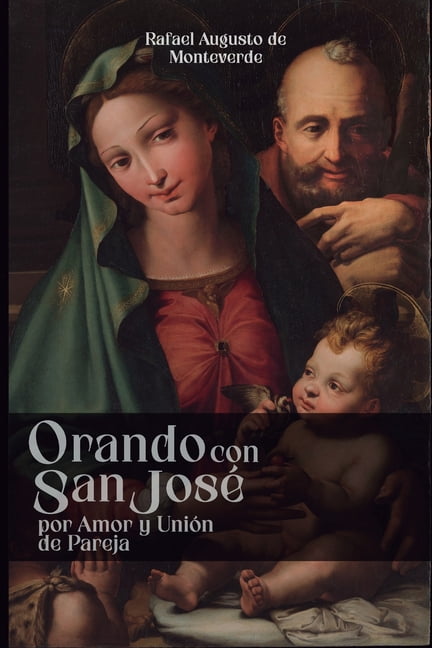 Orando con San JosÃ© por Amor y UniÃ³n de Pareja, (Paperback)