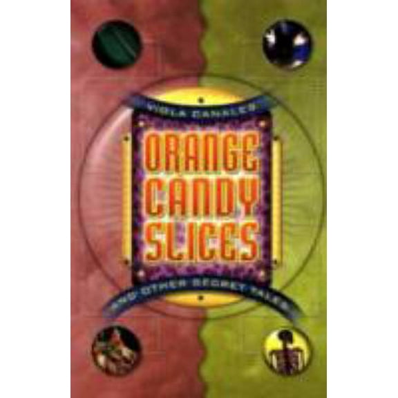 Pre-Owned Orange Candy Slices: And Other Secret Tales (Paperback) 1558853324 9781558853324
