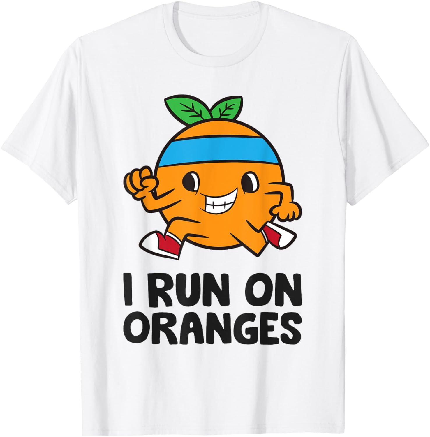 Orange Fruit Orange Juice Lover I Run On Oranges TShirt