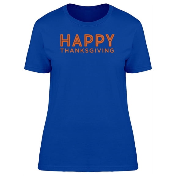 Orange Happy Thanksgiving Quote T-Shirt Women -Image by Shutterstock, Female Large