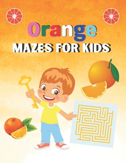 Orange Mazes For Kids: A Book Type Of Amazing And A cute Brain games Gift (Paperback)