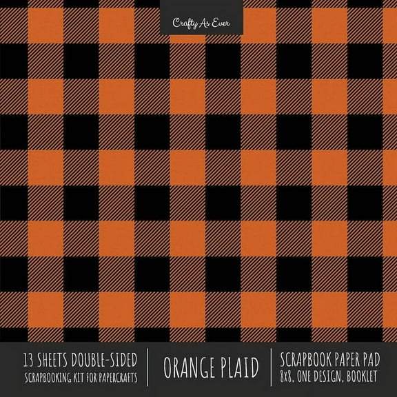 Orange Plaid Scrapbook Paper Pad 8x8 Decorative Scrapbooking Kit for Cardmaking Gifts, DIY Crafts, Printmaking, Papercra, (Paperback)
