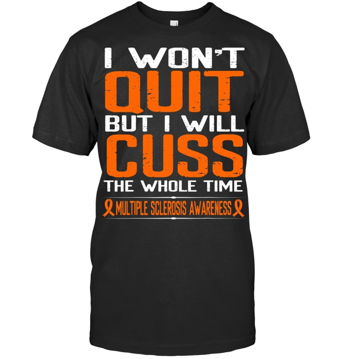Orange Ribbon Cuss Not Quit Multiple Sclerosis Awareness Multiple