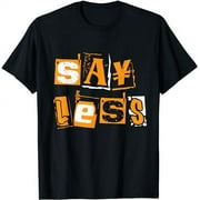 Orange Say Less Orange Color Graphic T-Shirt