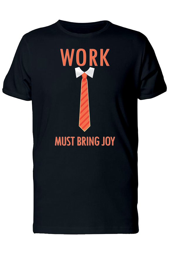 Orange Tie Work Must Bring Joy Tee Men's -Image by Shutterstock