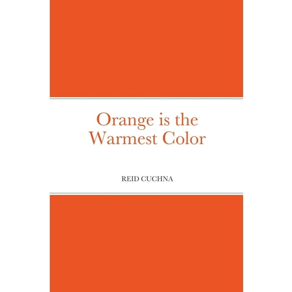Orange is the Warmest Color, (Paperback)