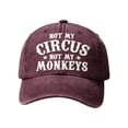 thumbnail image 1 of Orangide Funny Embroidered Hat It's Not My Circus It's Not My Monkey Adjustable Baseball Cap Novelty Sayings Dad Hat for Men Women Unisex, 1 of 6