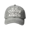 thumbnail image 1 of Orangide Funny Embroidered Hat It's Not My Circus It's Not My Monkey Adjustable Baseball Cap Novelty Sayings Dad Hat for Men Women Unisex, 1 of 6