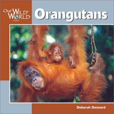 Pre-Owned Orangutans (Our Wild World) (Paperback) 1559718471 9781559718479