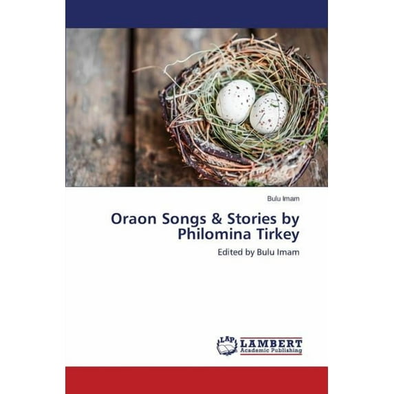 Oraon Songs & Stories by Philomina Tirkey (Paperback)