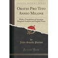 thumbnail image 1 of Oratio Pro Tito Annio Milone : With a Translation of Asconius Marginal Analysis and English Notes (Classic Reprint), 1 of 1