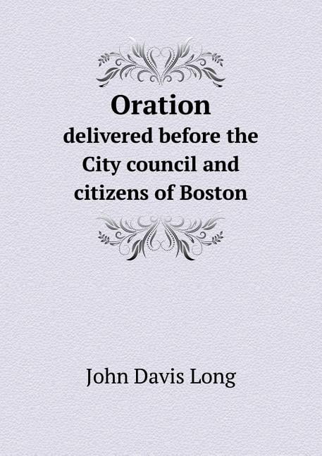 Oration delivered before the City council and citizens of Boston (Paperback)
