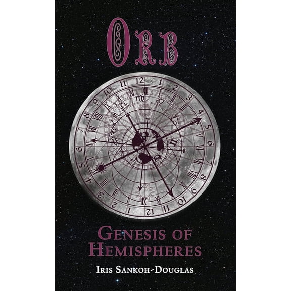 Orbs of Illuminations Orb: Genesis of Hemispheres, Book 1, (Paperback)