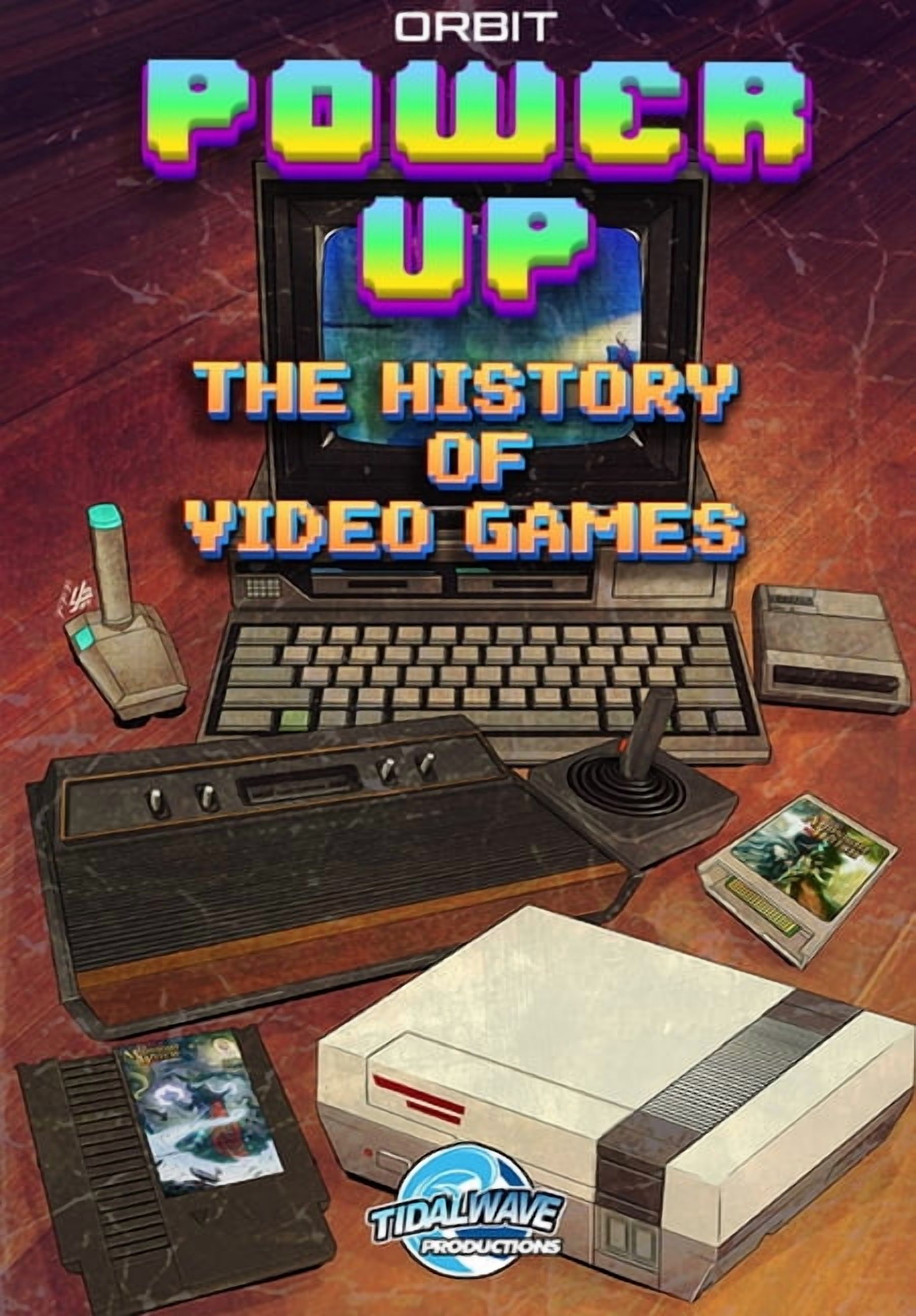 Orbit: Power Up-The History of Video Games, (Paperback)
