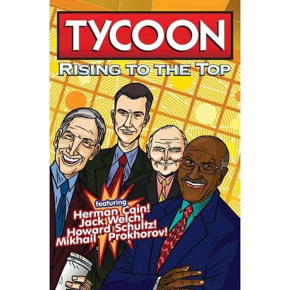 Orbit: Tycoon: Rise to the Top: Mikhail Prokhorov, Howard Schultz, Jack Welch, and Herman Cain, (Hardcover)