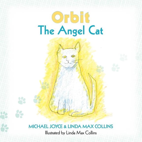 Orbit the Angel Cat (Paperback) by Linda M Collins, Michael Joyce