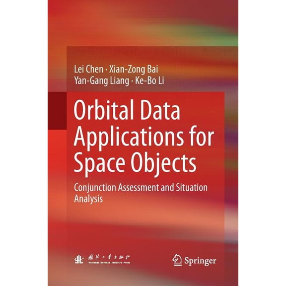 Orbital Data Applications for Space Objects: Conjunction Assessment and Situation Analysis, (Paperback)