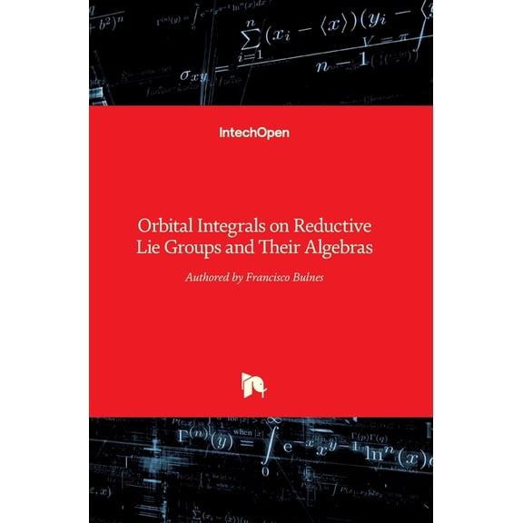 Orbital Integrals on Reductive Lie Groups and Their Algebras (Hardcover)