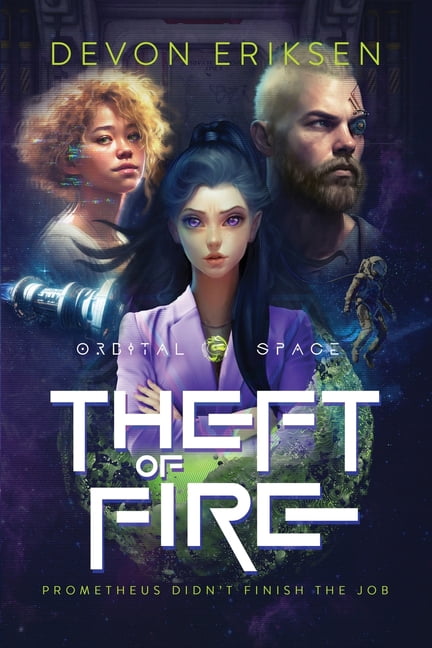 Orbital Space: Theft of Fire: Orbital Space #1 (Paperback)