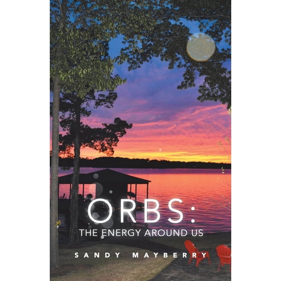 Orbs: the Energy Around Us, (Paperback)