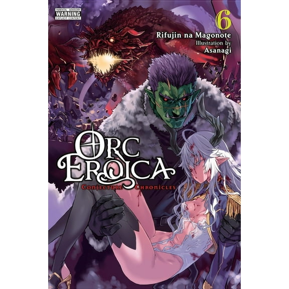 Orc Eroica (Light Novel) Orc Eroica, Vol. 6 (Light Novel), Book 6, (Paperback)