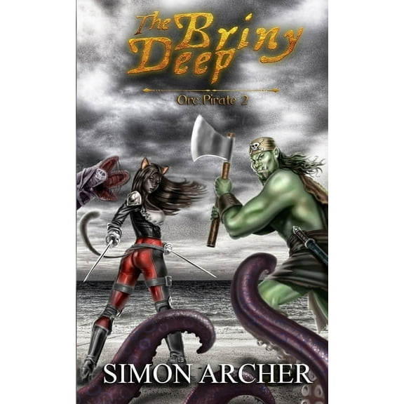 Orc Pirate: The Briny Deep : Raiding the Seven Seas (Series #2) (Paperback)