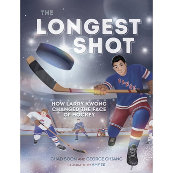 Pre-Owned The Longest Shot: How Larry Kwong Changed the Face of Hockey (Hardcover) 1459835034 9781459835030