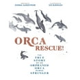 thumbnail image 1 of Orca Rescue!: The True Story of an Orphaned Orca Named Springer, (Hardcover), 1 of 1