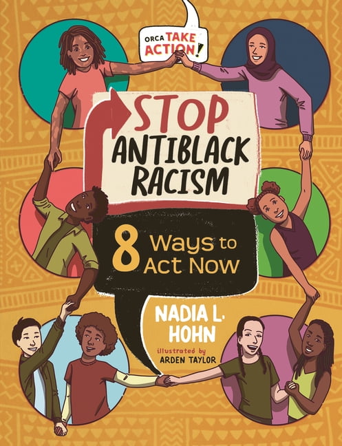 Orca Take Action Stop Antiblack Racism: 8 Ways to ACT Now, (Hardcover)