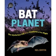 Orca Wild Bat Planet The Mysterious Life of the Creatures of the Night, Hardcover