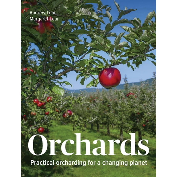 Orchards : Practical Orcharding For A Changing Planet (Paperback)