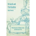 thumbnail image 1 of Orchards and Fruit Gardens - With Information on Budding, Grafting and Cultivation of Fruit, (Paperback), 1 of 1