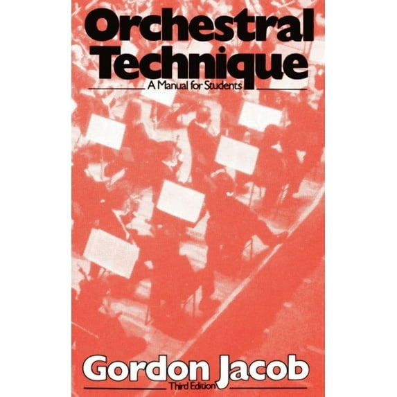 Orchestral Technique: A Manual for Students, (Paperback)