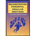 thumbnail image 1 of Pre-Owned Orchestrating Powerful Regular Meetings : A Manager's Complete Guide (Paperback) 9780893842314, 1 of 1