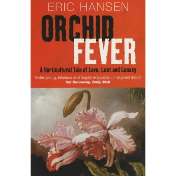 Pre-Owned Orchid Fever: A Horticultural Tale of Love, Lust and Lunacy (Paperback) 0413747506 9780413747501