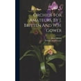 thumbnail image 1 of Orchids For Amateurs, By J. Britten And W.h. Gower (Hardcover), 1 of 1
