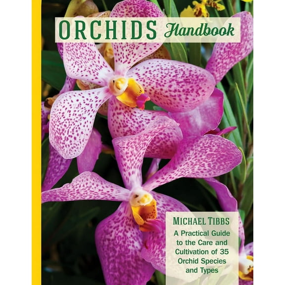 Orchids Handbook : A Practical Guide to the Care and Cultivation of 40 Popular Orchid Species and Their Hybrids (Paperback)