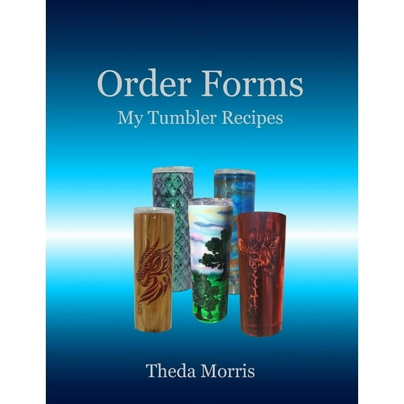 Order Forms: My Tumbler Recipes (Paperback)