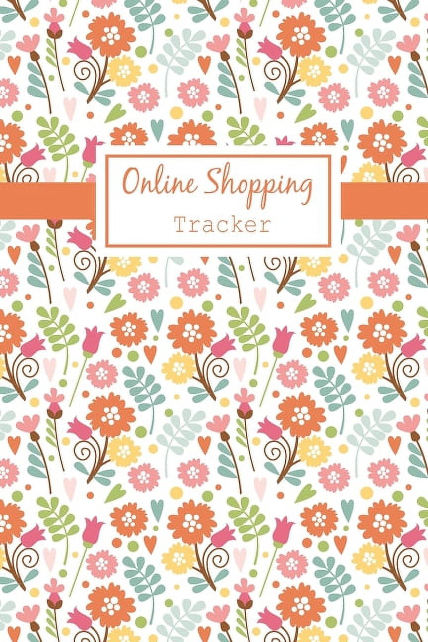 Order Log Online Shopping Tracker: Keep Tracking Organizer Notebook for online purchases or shopping orders made through an online, Book 4, (Paperback)