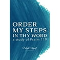 thumbnail image 1 of Pre-Owned Order My Steps In Thy Word: a study of Psalm 119 (Paperback) 099951752X 9780999517529, 1 of 1