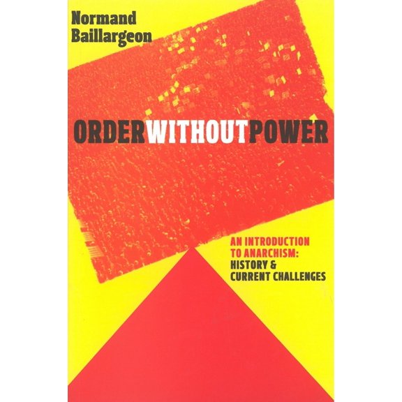 Order Without Power : An Introduction to Anarchism: History and Current Challenges (Paperback)