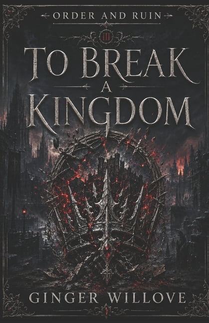 Order and Ruin To Break a Kingdom: A Dark Vampire War Romance, Book 3, (Paperback)