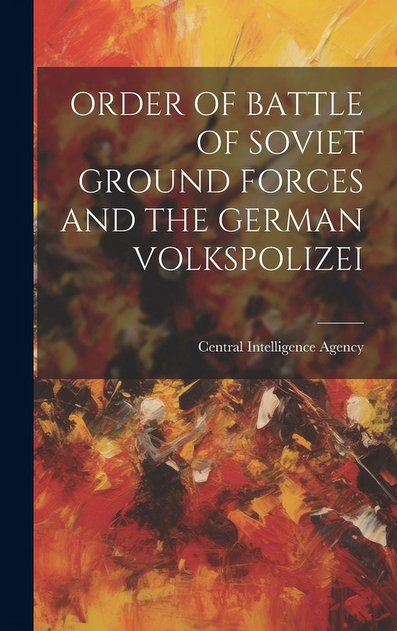 Order of Battle of Soviet Ground Forces and the German Volkspolizei ...